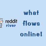 reddit river: what flows online!